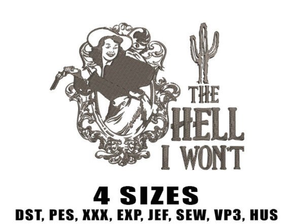 The Hell I Won t Embroidery Design Review